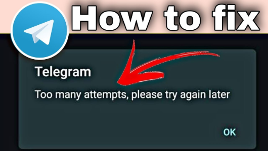 Cách khắc phục lỗi "Telegram too many attempt" trong năm 2025